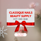 Classique Nails Beauty Supply Gift Card (For Online Use Only)