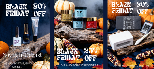 Black Friday Sale: 20% Off Gel Polish + 25% Off Acrylic & Dip Powder!